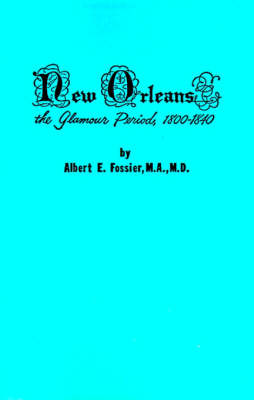 New Orleans: The Glamour Period, 1800-1840 (Paperback)