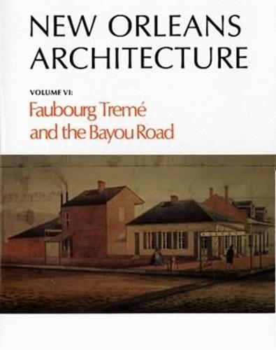 New Orleans Architecture: Faubourg Treme and the Bayou Road (Paperback)