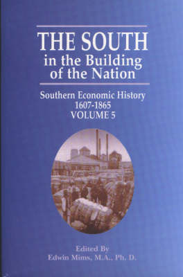South in the Building of the Nation, The: Southern Economic History 1607-1865 (Paperback)