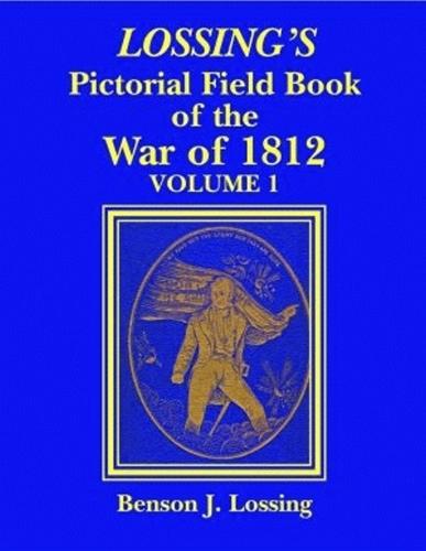 Lossing's Pictorial Field Book of the War of 1812 (Paperback)