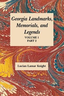 Georgia's Landmarks, Memorials, and Legends: Volume 1, Part 2 (Paperback)