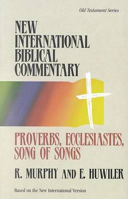 Proverbs, Ecclesiastes, Song of Songs - New International Biblical Commentary Old Testament 12 - New International biblical commentary 12 (Paperback)