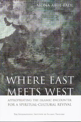 Where East Meets West: Appropriating the Islamic Encounter for a Spiritual-cultural Revival (Paperback)