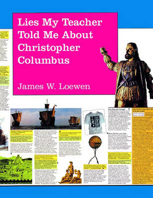 Lies My Teacher Told Me About Christopher Columbus: A Subversively True Poster Book for a Dubiously Celebratory Occasion (Paperback)
