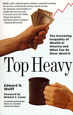 Top Heavy: Increasing Inequality of Wealth in America and What Can Be Done About It (Paperback)
