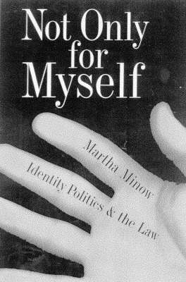 Not Only for Myself: Identity, Politics and the Law (Hardback)