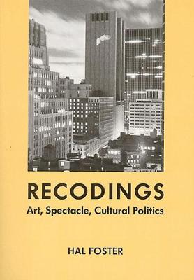 Recodings: Art, Spectacle, Cultural Politics (Paperback)