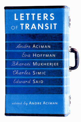 Letters of Transit: Reflections on Exile and Memory (Hardback)