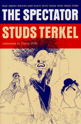 The Spectator: Talk About Movies and Plays With Those Who Made Them (Hardback)