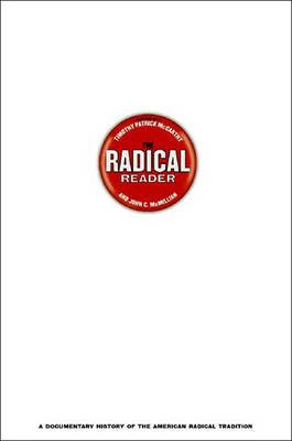 The Radical Reader: A Documentary History of the American Radical Tradition (Paperback)