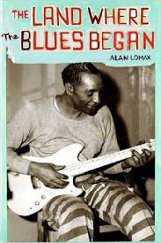 The Land Where Blues Began (Paperback)