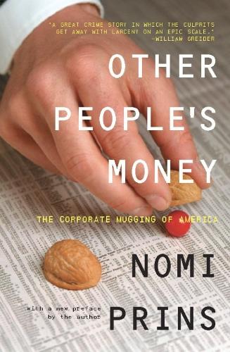 Other People's Money: The Corporate Mugging of America (Hardback)
