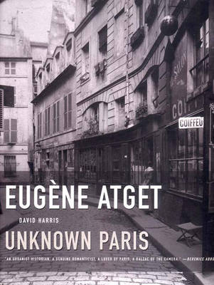 Eugene Atget - Unknown Paris (Hardback)