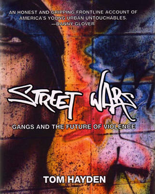 Street Wars: Gangs and the Future of Violence (Hardback)