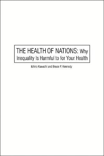 The Health Of Nations: Why Inequality is Harmful to Your Health (Hardback)