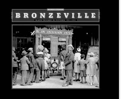 Bronzeville: Black Chicago in Pictures, 1941-1943 (Paperback)