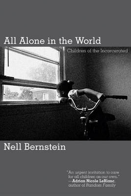 All Alone in the World: Children of the Incarcerated (Hardback)