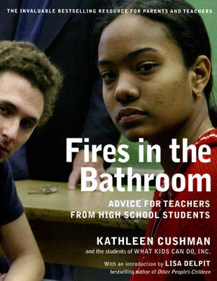 Fires In The Bathroom: Advice for Teachers from High School Students (Paperback)