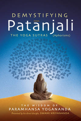 Demystifying Patanjali: The Yoga Sutras (Aphorisms) (Paperback)