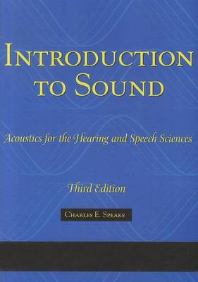 Introduction to Sound: Acoustics for the Hearing and Speech Sciences (Paperback)