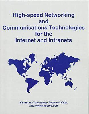 High Speed Networking and Communications Technologies for the Internet and Intranets (Paperback)