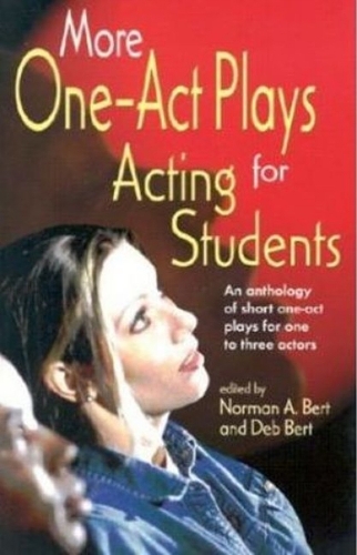 More One-Act Plays: Acting for Students: An Anthology of Short One-Act Plays for One to Three Actors (Paperback)