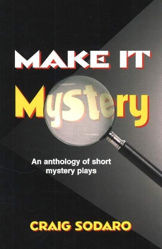 Make it Mystery: An Anthology of Short Mystery Plays (Paperback)