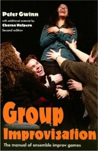 Group Improvisation: The Manual of Ensemble Improv Games (Paperback)