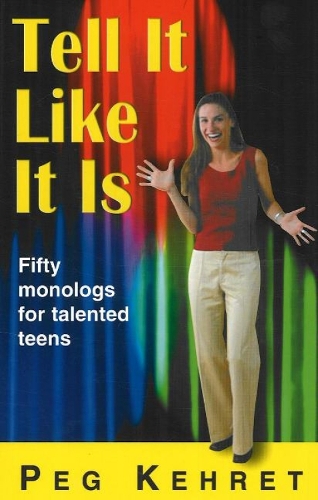 Tell It Like It Is: Fifty Monologs For Talented Teens (Paperback)