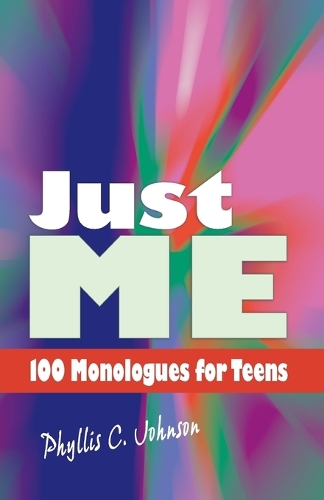 Just Me: 100 Monologues for Teens (Paperback)
