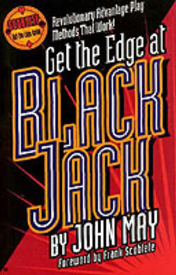 Get the Edge at Blackjack: Revolutionary Advantage Play Methods That Work! - Scoblete Get-the-Edge Series (Paperback)