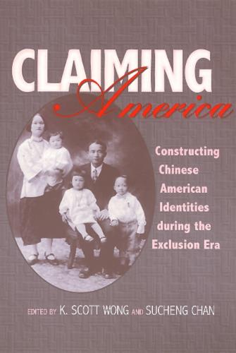 Claiming America - Asian American History & Cultu (Paperback)