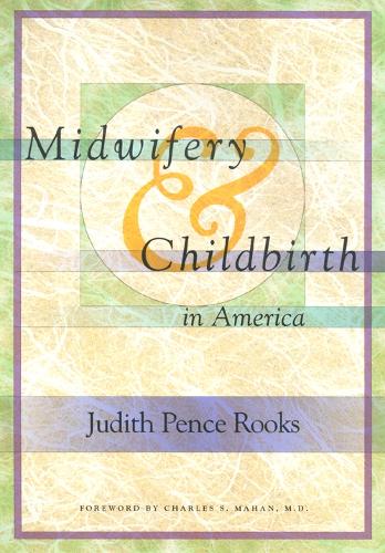 Midwifery and Childbirth in America (Paperback)
