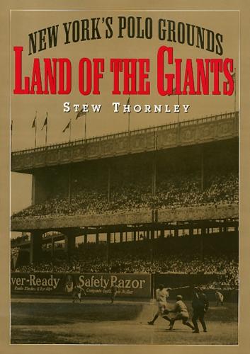Land of the Giants: New York's Polo Grounds (Hardback)