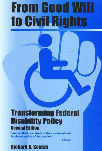 From Good Will To Civil Rights: Transforming Federal Disability Policy - Health Society And Policy (Paperback)