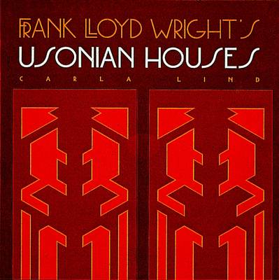 Frank Lloyd Wright's Usonian Houses - Wright at a Glance Series (Hardback)