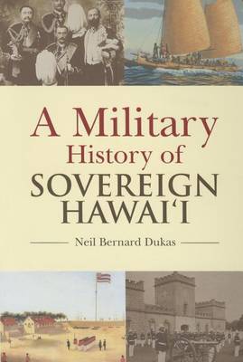 A Military History of Sovereign Hawaii (Paperback)