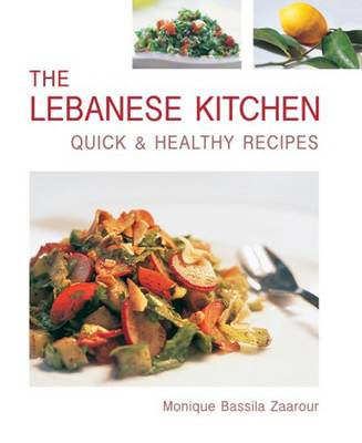 The Lebanese Kitchen: Quick & Healthy Recipes (Hardback)