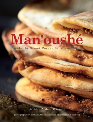 Man'oushe: Inside the Lebanese Street Corner Bakery (Paperback)