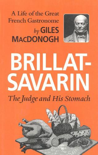 Brillat-Savarin: The Judge and His Stomach (Paperback)
