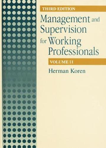 Management and Supervision for Working Professionals, Third Edition, Volume II (Hardback)