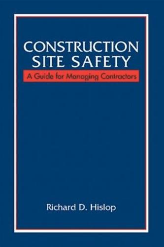 Construction Site Safety: A Guide for Managing Contractors (Hardback)