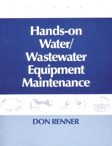 Hands On Water and Wastewater Equipment Maintenance, Volume II (Paperback)