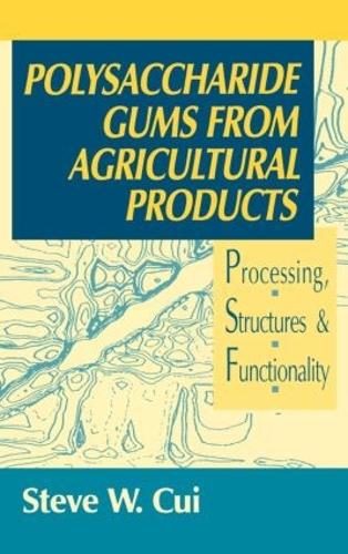 Polysaccharide Gums from Agricultural Products: Processing, Structures and Functionality (Hardback)