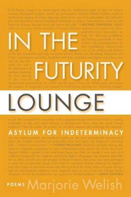 In the Futurity Lounge / Asylum for Indeterminacy (Paperback)