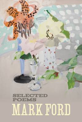 Mark Ford: Selected Poems (Paperback)