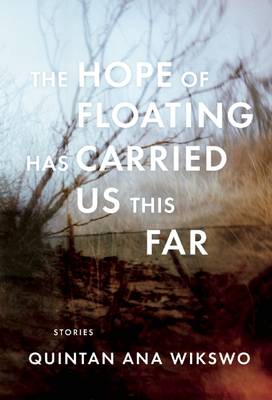 The Hope of Floating Has Carried Us This Far (Paperback)