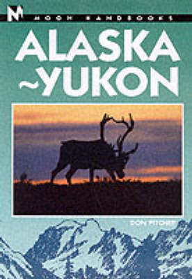 Moon Alaska-Yukon - Moon Handbooks (Paperback)
