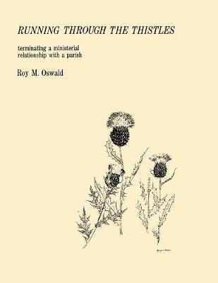 Running Through the Thistles: Terminating a Ministerial Relationship with a Parish (Paperback)