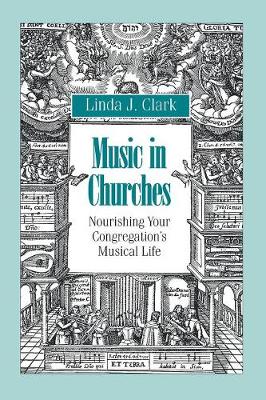 Music in Churches: Nourishing Your Congregation's Musical Life (Paperback)